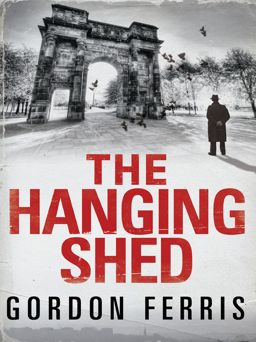 Title details for The Hanging Shed by Gordon Ferris - Available